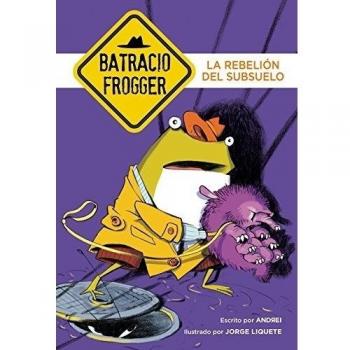 Un caso de batracio frogger 5: la rebelión del subsuelo