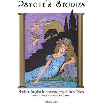 Psyche's Stories, Volume 1: Modern Jungian Interpretations of Fairy Tales