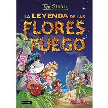 La leyenda de las flores de fuego: Tea Stilton 15 (Tapa dura).