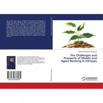 The Challenges and Prospects of Mobile and Agent Banking in Ethiopia