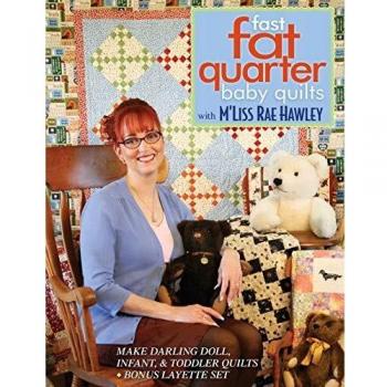 Fast, Fat Quarter Baby Quilts With M'liss Rae Hawley