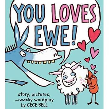 You Loves Ewe by Cece Bell
