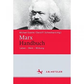 Michael Quante Marx-Handbuch: Leben
