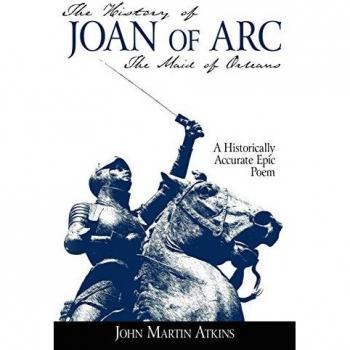 The History of Joan of Arc: The Maid of Orleans