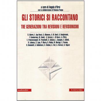 Gli storici si raccontano. Tre generazioni tra revisioni e revisionismi