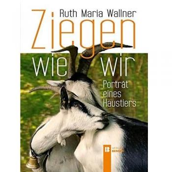 Ziegen wie wir: Porträt eines Haustiers
