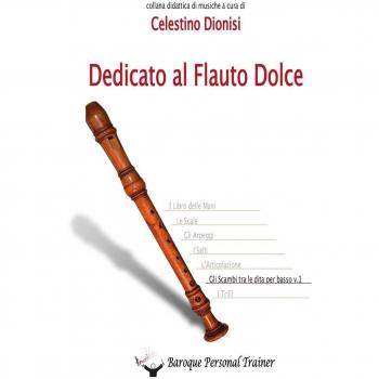 Dedicato al flauto dolce. Gli scambi tra le dita per basso