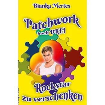 Patchwork hoch Drei: Rockstar zu verschenken