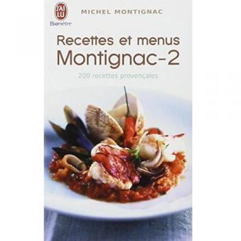 Recettes et menus Montignac, tome 2 : 200 recettes provençales