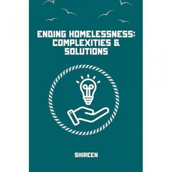 Homelessness: Causes Impacts Solutions