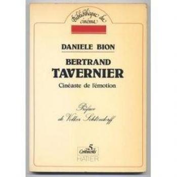 Bertrand tavernier : cineaste de l'emotion...