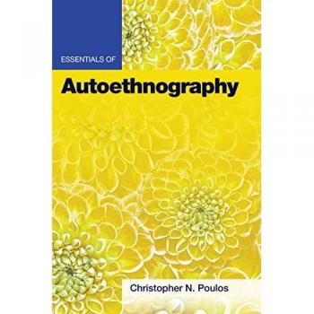 Essentials of Autoethnography by Christopher N. Poulos