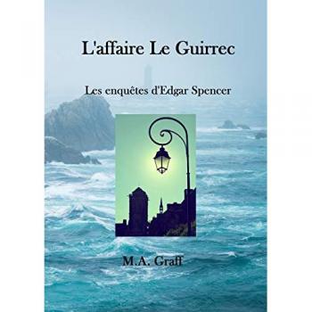 L'AFFAIRE LE GUIRREC: Une enquête d'Edgar Spencer