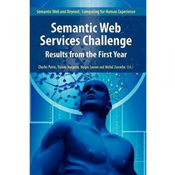 Semantic Web Services Challenge: Results from the First Year