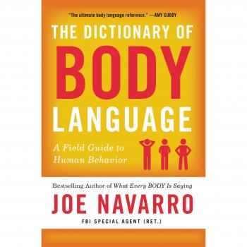 The Dictionary of Body Language : A Field Guide to Human Behavior
