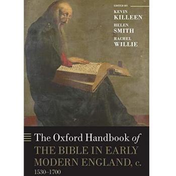 The Oxford Handbook of the Bible in Early Modern England, c. 1530-1700
