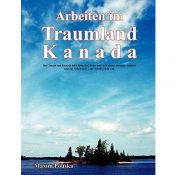 Arbeiten im Traumland Kanada