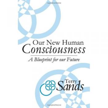 Our New Human Consciousness: A Blueprint for the Flow of Life 2nd Edition