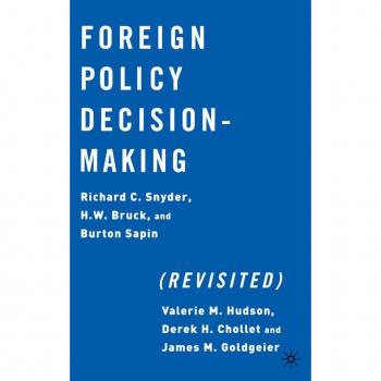 Foreign Policy Decision-Making (Revisited)