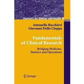 Fundamentals of Clinical Research: Bridging Medicine, Statistics and Operations