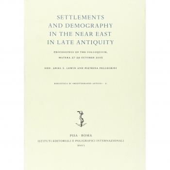 Settlements and demography in the Near East in late antiquity. Proceedings of the colloquium