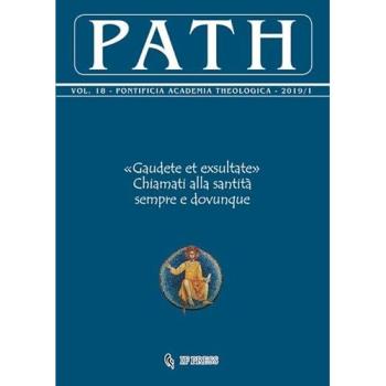 Path (2019). Vol. 181: «Gaudete et exsultate». Chiamati alla santità sempre e dovunque.