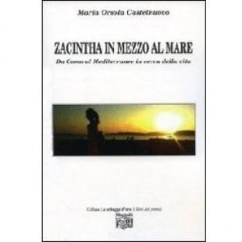 Zacintha in mezzo al mare. Da Como al Mediterraneo in cerca della vita