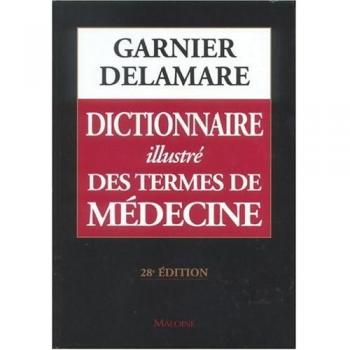 Dictionnaire illustré des termes de médecine Garnier-Delamare