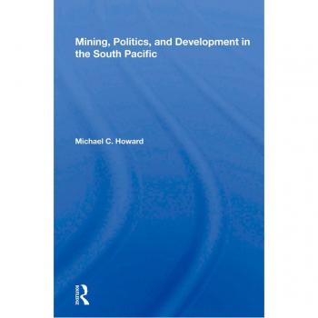 Mining Politics And Development In The South Pacific