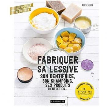 Fabriquer sa lessive, son dentifrice, son shampoing, ses produits d'entretien...
