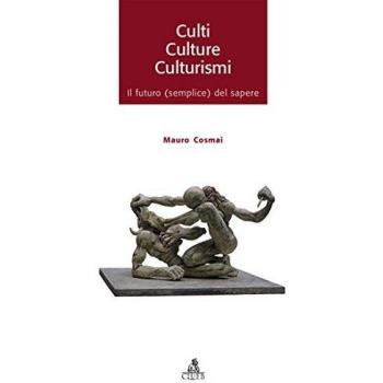 Culti, culture, culturismi. Il futuro