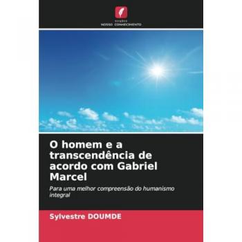 Doumde, Sylvestre: O homem e a transcendência de acordo com Gabriel Marcel