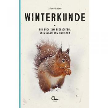Meine kleine Winterkunde: Ein Buch zum Beobachten, Entdecken und Notieren