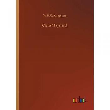 Kingston, W. H. G.: Clara Maynard
