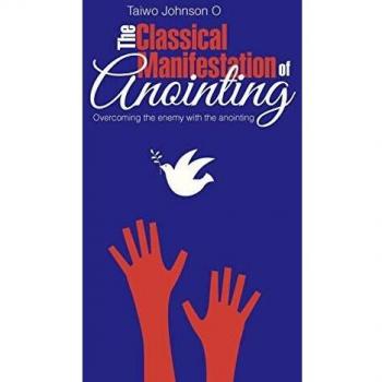 The Classical Manifestation of Anointing: Overcoming the Enemy with the Anointing