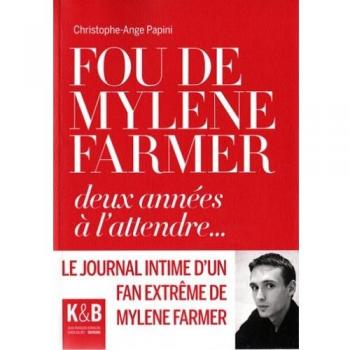Fou de Mylène Farmer : Deux années à l'attendre...