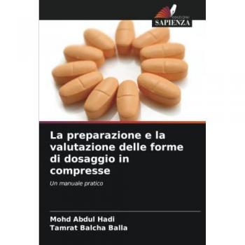 La preparazione e la valutazione delle forme di dosaggio in compresse: Un manuale pratico