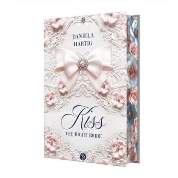 Kiss The Right Bride: Streng Limitierte Hardcover Ausgabe   Mit Wunderschönem Farbschnitt (Wedding Dreams)