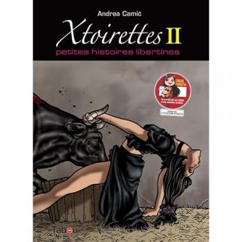 Xtoirettes : petites histoires libertines 2