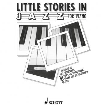 Little Stories in Jazz: 18 Stücke und Erläuterungen. Klavier.