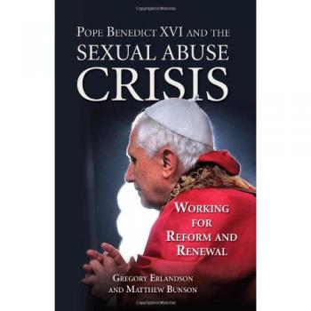 Pope Benedict XVI and the Sexual Abuse Crisis: Working for Redemption and Renewal
