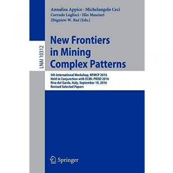 New Frontiers in Mining Complex Patterns