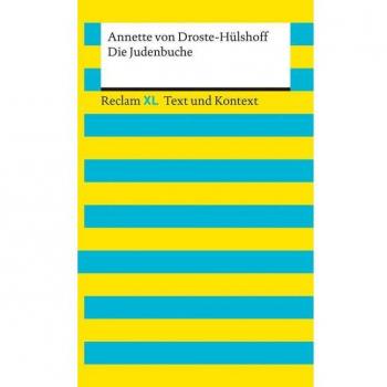 Droste-Hülshoff, Annette von Die Judenbuche. Textausgabe Mit Kommentar Und Materialien: Reclam Xl – Text Und Kontext