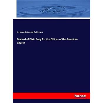 Manual of Plain Song for the Offices of the American Church