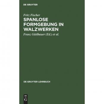 Fischer, Fritz: Spanlose Formgebung in Walzwerken