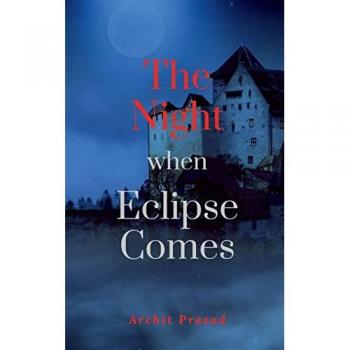 Prasad, Archit: The Night When Eclipse Comes