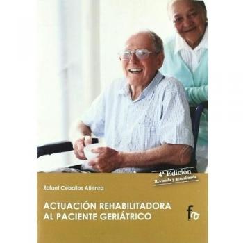 Actuación rehabilitadora al paciente geriátrico