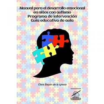 Manual para el desarrollo emocional en niños con autismo: Programa de intervención: guía educativa de aula