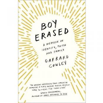 Garrard Conley Boy Erased: A Memoir Of Identity, Faith And Family