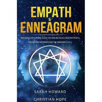 Empath & Enneagram: The made easy survival guide for healing highly sensitive people